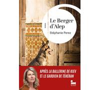 Le Berger d'Alep - Stéphanie Perez - Recamier Eds - broché - Roman