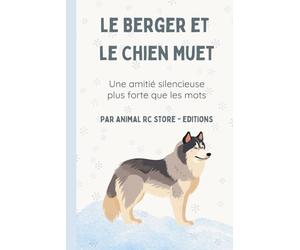 Le Berger et le Chien Muet: Une amitié silencieuse plus forte que les mots