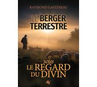 Le berger terrestre. Sous le regard divin