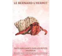 Le bernard-l'hermite: Faits amusants sur les petits animaux #9