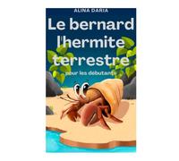 Le bernard l'hermite terrestre pour les débutants