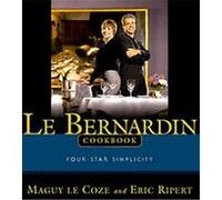 Le Bernardin Cook Book Eric Ripert, Maguy Lecoze (Auteur)