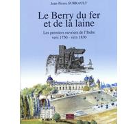 Le Berry du fer et de la laine: Les premiers ouvriers de l'Indre