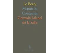 Le Berry: Mœurs Et Coutumes