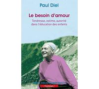 Paul Diel – Le besoin d'amour – Tendresse, estime, autorité dans l'éducation des enfants – Poche