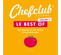 Le Best Of Chefclub - Volume 2, Des Recettes Et Des Vidéos Extraordinaires