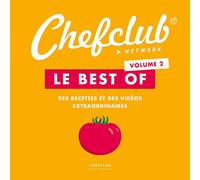 Le best of Chefclub: Volume 2, Des recettes et des vidéos extraordinaires