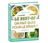 Le Best-of On fait quoi pour le dîner - Emilie Thuillez - Editions 365 - cartonné - Guide