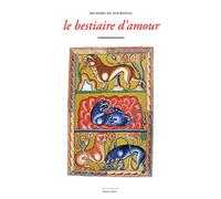Le bestiaire d’amour - Richard de Fournival - Waknine Marguerite - broché - Recueil