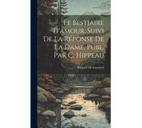 Le Bestiaire D'amour. Suivi De La Réponse De La Dame, Publ. Par C. Hippeau