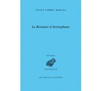 Le Bestiaire d'Aristophane - Cécile Corbel-Morana - Belles Lettres - broché - Essai