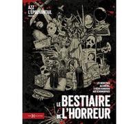 Le Bestiaire de l'horreur - Les monstres au cinéma, d'Aïcha Kandisha aux xénomorphes Azz L'épouvantail (Auteur), Fortifem (Illustration)