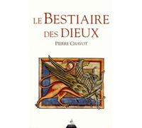Le bestiaire des Dieux - Pierre Chavot - Dervy-Livres - broché - Essai