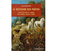 Le Bestiaire des poètes: La mise en scène de l’animal chez Lucrèce, Virgile et Ovide