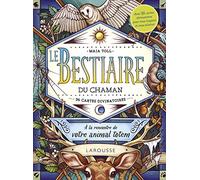 Le Bestiaire Du Chaman - A La Rencontre De Votre Animal Totem - Avec 36 Cartes Divinatoires Pour Vous Inspirer Et Vous Éclairer