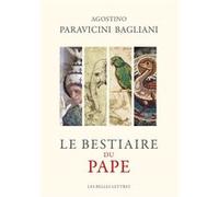 Le Bestiaire du pape Agostino Paravicini Bagliani (Auteur)
