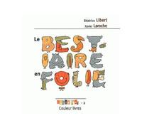 Le bestiaire en folie - Béatrice Libert - Couleur Livres Absl - broché - Poésie