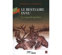Le bestiaire innu : Les quadrupèdes
