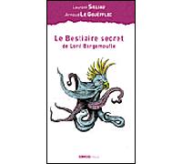 Le bestiaire secret de lord Bargamoufle - Arnaud Le Gouëfflec - Ginkgo Eds - broché - Anthologie