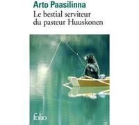 Le bestial serviteur du pasteur Huuskonen Arto Paasilinna (Auteur), Anne Colin Du Terrail (Traduction)