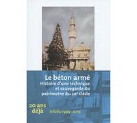 Collectif – Le béton armé – Histoire et sauvegarde du patrimoine architectural du 20e siècle