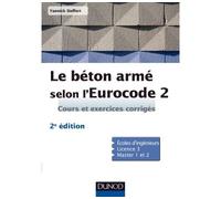 Le béton armé selon l'Eurocode 2 - 2ed - Yannick Sieffert - Dunod - broché - Scolaire / Universitaire