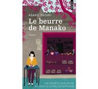 Le Beurre de Manako Asako Yuzuki (Auteur), Mathilde Tamae-Bouhon (Traduction)