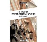 Le beurre et l'argent du beurre - Hervé Bellec - Georama - broché - Témoignage