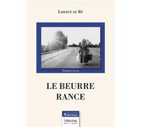 Le beurre rance - Liberté de Ré - Verone Eds - broché - Témoignage