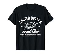 Le beurre salé Social Club rend tout meilleur T-Shirt