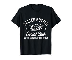 Le beurre salé Social Club rend tout meilleur T-Shirt