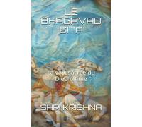 LE BHAGAVAD GITA: La voix sacrée du Dieu ultime
