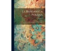 Le Bhâgavata Purâna: Ou, Histoire Poétique De Krichna; Volume 3