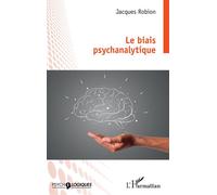 Jacques Robion – Le biais psychanalytique – Guide – Broché