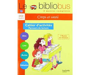 Le Bibliobus: CP/CE1 Cahier D'Activites (Corps ET Sante) - 4 oeuvres complètes