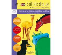 Le Bibliobus N° 1 CE2 - Comment le chameau acquit sa bosse - Livre de l'élève - Ed.2003 4 oeuvres complètes - Collectif - Hachette Education - broché - Livre