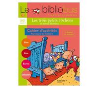 Le Bibliobus n° 13 CP/CE1 - Les Trois petits cochons - Cahier d'activités - Ed.2006