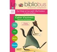 Le Bibliobus N° 14 CP/CE1 - Le Loup et les sept chevreaux - Cahier d'activités - Ed.2006 Pascal Dupont (Auteur), Sylvie Mangeot (Auteur)