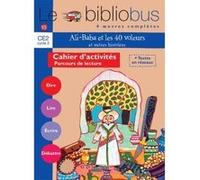 Le Bibliobus n° 15 CE2 - Ali Baba et les 40 voleurs - Cahier d'activités - Ed.2006 Pascal Dupont (Auteur), Bernard Ginisty-Andrieu (Auteur)