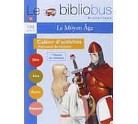 Le Bibliobus n° 18 CM - Le Moyen Age - Cahier d'activités - Ed.2006