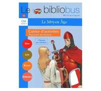 Le Bibliobus n° 18 CM - Le Moyen Age - Cahier d'activités - Ed.2006 Cahier d'exercices - Pascal Dupont - Hachette Education - broché - Scolaire / Universitaire
