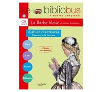 Le Bibliobus N° 2 CM - La Barbe bleue - Cahier d'activités - Ed.2003 Parcours de lecture de 4 oeuvres littéraires - Pascal Dupont - Hachette Education - broché - Livre