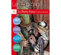 Le Bibliobus N° 2 CM - La Barbe bleue - Livre de l'élève - Ed.2003 4 oeuvres complètes - Collectif - Hachette Education - broché - Scolaire / Universitaire