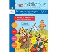 Le Bibliobus N° 20 CP/CE1 - Le Bonhomme de pain d'épice - Cahier d'activités - Ed.2007 Pascal Dupont (Auteur), Sylvie Mangeot (Auteur)