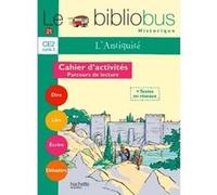 Le Bibliobus N° 21 CE2 - L'Antiquité - Cahier d'activités - Ed.2007 Pascal Dupont (Auteur), Sylvie Mangeot (Auteur)