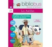 Le Bibliobus N° 27 CM - Contes des Antilles - Cahier d'activités - Ed.2008 Pascal Dupont (Auteur), Bernard Ginisty-Andrieu (Auteur)