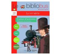 Pascal Dupont – Le Bibliobus N° 28 CM : Le XIXe siècle – Cahier d'activités – Éd. 2009