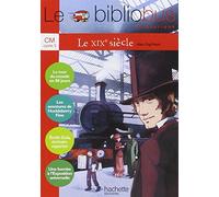 Le Bibliobus N° 28 CM - Le XIXe siècle - Livre élève - Ed.2009
