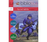 Le Bibliobus N° 33 CM - Le XXe siècle - Livre de l'élève - Ed.2011