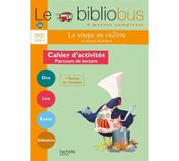 Le Bibliobus N° 34 CP/CE1 - La Soupe au caillou - Cahier de l'élève Edition 2012 - Pascal Dupont - Hachette Education - broché - Scolaire / Universitaire
